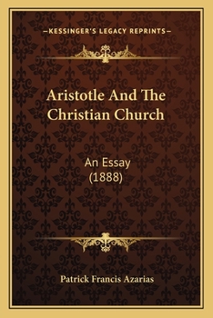 Aristotle And The Christian Church: An Essay