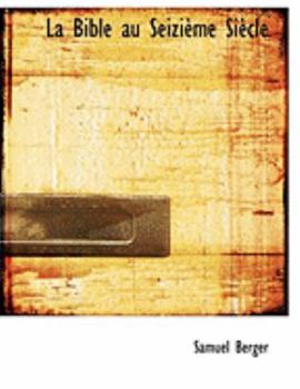 Paperback La Bible Au Seizieme Siecle [Large Print] Book