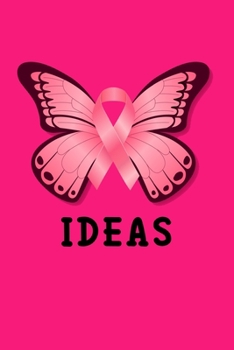 Paperback Ideas: Pink Butterfly Breast Cancer Awareness Day Lined Notebook / Diary / Journal To Write In 6"x9" for Breast Cancer Awaren Book