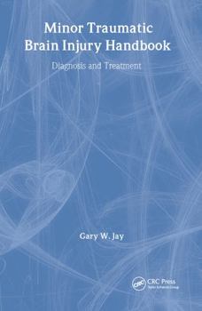 Hardcover Minor Traumatic Brain Injury Handbook: Diagnosis and Treatment Book
