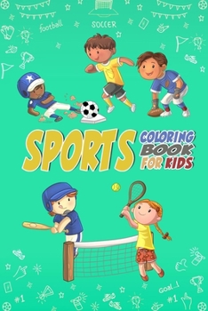 Paperback Sports Coloring book for Kids: 54 Coloring pages for children sports fan, with beautiful illustrations of different sports Football, Baseball, Rugby, Book