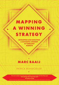 Hardcover Mapping a Winning Strategy: Developing and Executing a Successful Strategy in Turbulent Markets Book