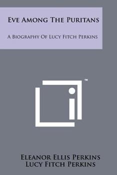 Paperback Eve Among The Puritans: A Biography Of Lucy Fitch Perkins Book