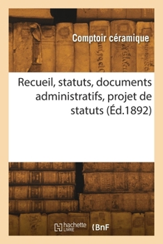 Paperback Recueil, statuts, documents administratifs, projet de statuts [French] Book