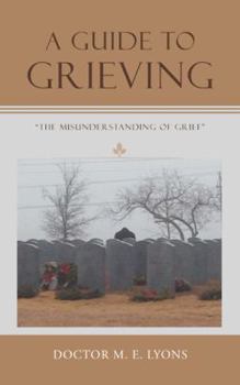 Paperback A Guide to Grieving: "The Misunderstanding of Grief" Book