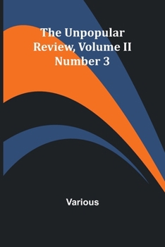 Paperback The Unpopular Review, Volume II Number 3 Book