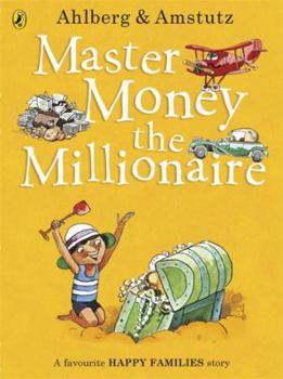Master Money the Millionaire (Ahlberg, Allan. Happy Families.) - Book  of the Happy Families