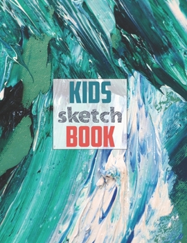 Sketch book for kids: Blank Paper for Drawing - 120 Pages ( 8.5"x11" )Blank Paper for Drawing, Doodling or Sketching (Sketchbooks For Kids)