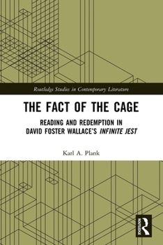 The Fact of the Cage: Reading and Redemption in David Foster Wallace's Infinite Jest