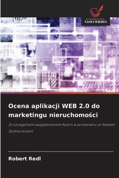 Paperback Ocena aplikacji WEB 2.0 do marketingu nieruchomości [Polish] Book