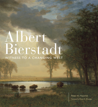 Hardcover Albert Bierstadt: Witness to a Changing West Volume 30 Book