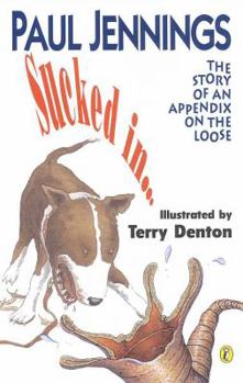 Paperback Sucked In...: The Story of an Appendix on the Loose Book