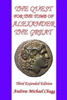 Paperback The Quest for the Tomb of Alexander the Great: Third Extended Edition Book