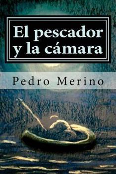 Paperback El pescador y la camara: cuentos [Spanish] Book