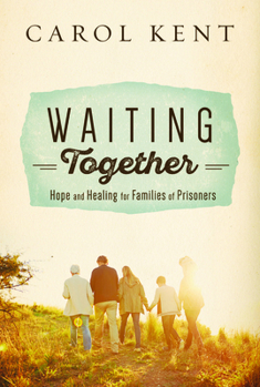Paperback Waiting Together: Hope and Healing for Families of Prisoners Book