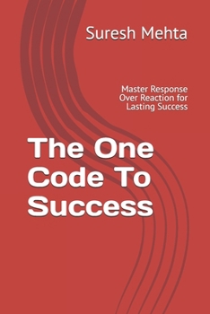 Paperback The One Code To Success: Master Response Over Reaction for Lasting Success Book