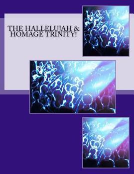 Paperback The Hallelujah & Homage Trinity! Book