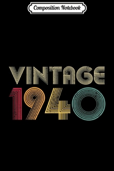 Composition Notebook: 1940 80th Birthday Gift Vintage 80 Years Old Men Women Retro  Journal/Notebook Blank Lined Ruled 6x9 100 Pages