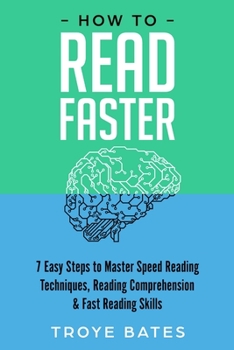 Paperback How to Read Faster: 7 Easy Steps to Master Speed Reading Techniques, Reading Comprehension & Fast Reading Skills Book