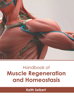 Hardcover Handbook of Muscle Regeneration and Homeostasis Book