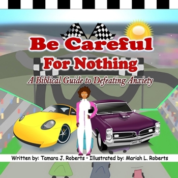 Paperback Be Careful For Nothing: A Biblical Guide to Defeating Anxiety Book