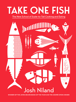 Hardcover Take One Fish: The New School of Scale-To-Tail Cooking and Eating Book