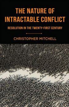 Hardcover The Nature of Intractable Conflict: Resolution in the Twenty-First Century Book