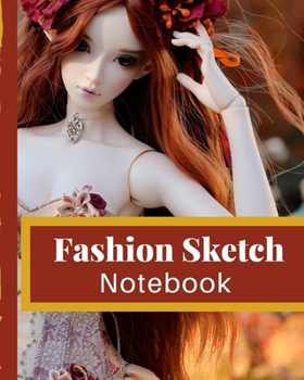 Fashion Sketch Notebook: Budding Fashion Designer Journal | Fashion Sketchbook Female Figure Template | Design Styles | Build Your Hot Ticket Portfolio | Fashion Enthusiasts | Buying and Merchandising