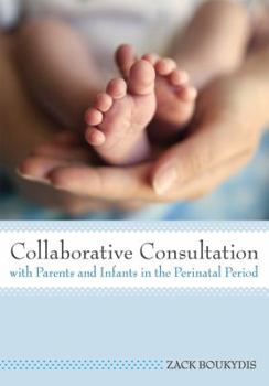 Paperback Collaborative Consultation with Parents and Infants in the Perinatal Period Book