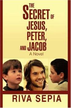 Paperback The Secret of Jesus, Peter, and Jacob Book