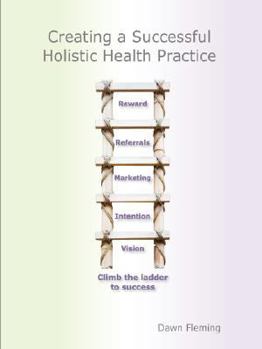 Paperback Creating a Successful Holistic Health Practice Book