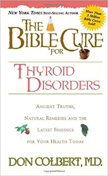 Paperback The Bible Cure for Thyroid Disorders: Ancient Truths, Natural Remedies and the Latest Findings for Your Health Today Book