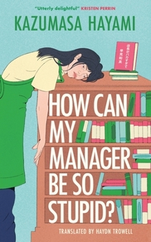 Paperback How Can My Manager Be So Stupid? Book