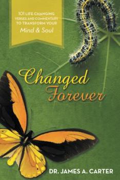 Paperback Changed Forever: 101 Life Changing Verses and Commentary To Transform Your Mind and Soul Book