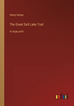 Paperback The Great Salt Lake Trail: in large print Book