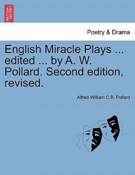 Paperback English Miracle Plays ... Edited ... by A. W. Pollard. Second Edition, Revised. Book