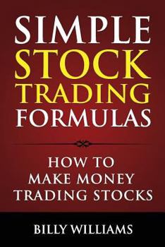 Paperback Simple Stock Trading Formulas: How to Make Money Trading Stocks Book