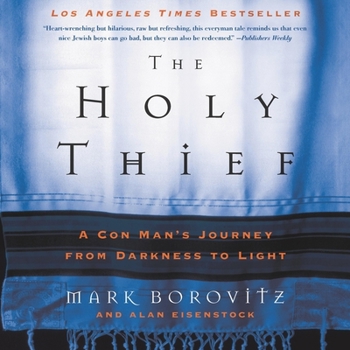 Audio CD The Holy Thief Lib/E: A Con Man's Journey from Darkness to Light Book