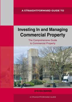 Paperback Straightforward Publishing Straightforward Guide To Investing In And Managing Commercial Property Revised Edition 2024. Book