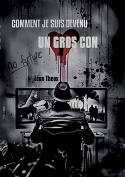 Paperback Comment je suis devenu un gros con [French] Book