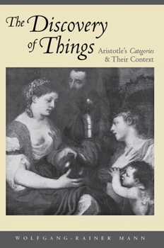 Hardcover The Discovery of Things: Aristotle's Categories and Their Context Book