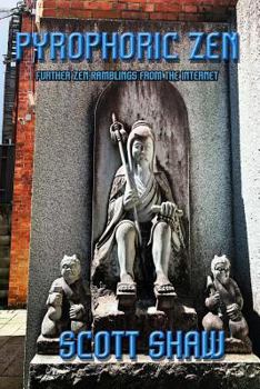 Paperback Pyrophoric Zen: Further Zen Ramblings from the Internet Book