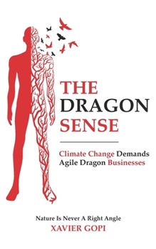 Paperback The Dragon Sense: Climate Change Demands Agile Dragon Businesses Book