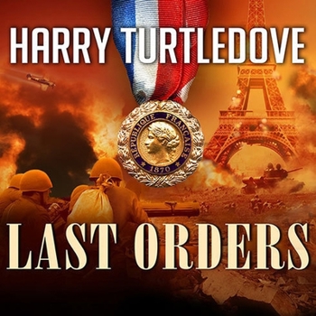 Last Orders - Book #6 of the War That Came Early