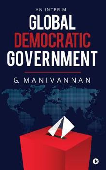 Paperback Global Democratic Government: An Interim Book