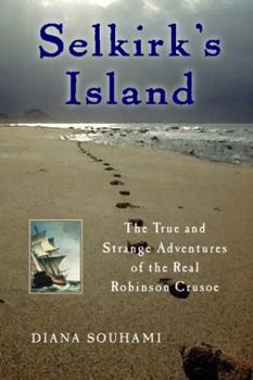 Hardcover Selkirk's Island: The True and Strange Adventures of the Real Robinson Crusoe Book