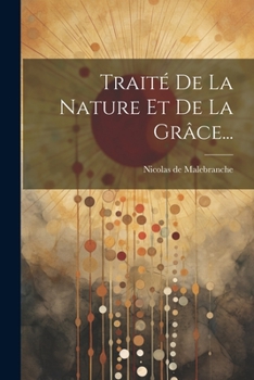 Paperback Traité De La Nature Et De La Grâce... [French] Book