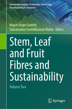 Stem, Leaf and Fruit Fibres and Sustainability: Volume Two (Sustainable Textiles: Production, Processing, Manufacturing & Chemistry)