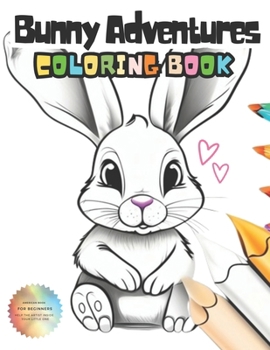 Paperback Bunny Adventures Easter Coloring Book: A Book for Your Little Artist for Easter Book