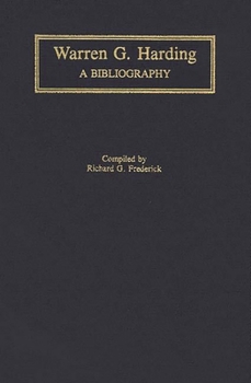 Hardcover Warren G. Harding: A Bibliography Book